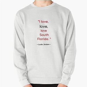 Leslie Jordan Quote Sweatshirt