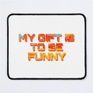 Leslie Jordan Quote Mouse Pad