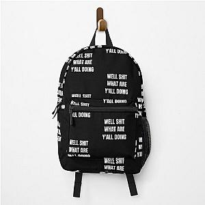 Well, What Are You Doing, Leslie Jordan Quotes Backpack
