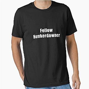 Fellow hunkerdowner-Leisure essential T-Shirt