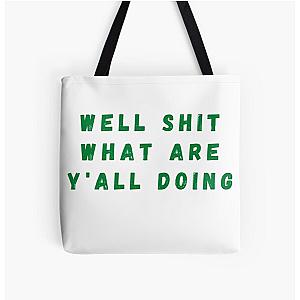 Well What Are You Doing Over Print Tote Bag