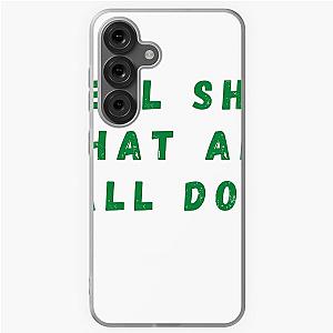 Well What Are You Doing Samsung Galaxy Case
