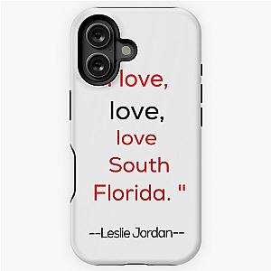 Leslie Jordan quote iPhone case
