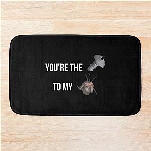 You're the Bolt to my Bug Company Game Funny Bath Mat