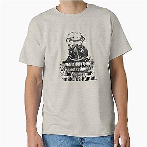 Metro Exodus Quote T-Shirt Classic T-Shirt