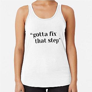 Gotta Fix That Step Phil Dunphy Modern Family Racerback Tank Top