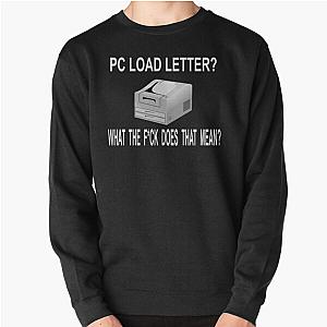 Office Space Quote PC Load Letter Pullover Sweatshirt