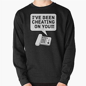 I've been cheating on you Office Space Pullover Sweatshirt