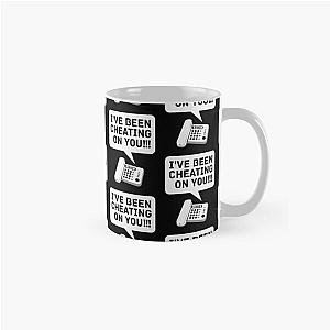 I've been in cheating you Office Space Classic Mug