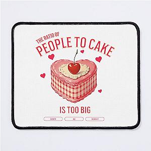 The Cake to Office Ratio is Too Big Mouse Pad