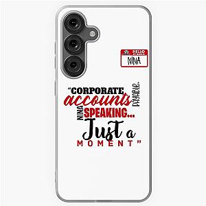 Corporate accounts payable, Nina speaking... just a moment. Nina Accounts Payable Office Space Samsung Galaxy Soft Case