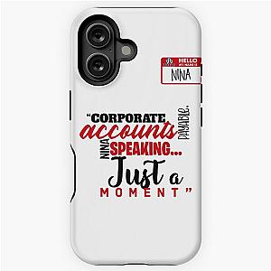 Corporate accounts payable. Nina speaking just a moment. Nina Accounts Payable Office Space iPhone Tough Case