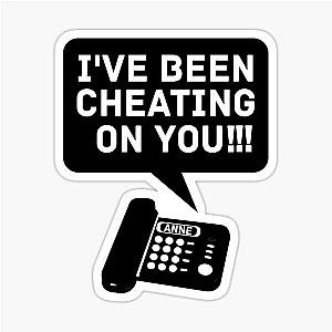 I've Been Cheating On You Office Space Sticker