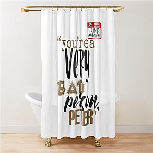 You are a bad person Peter. - Samir Nagheenanajar, Office Space Shower Curtain