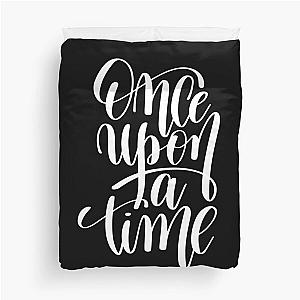 Once Upon a Time Quote Duvet Cover