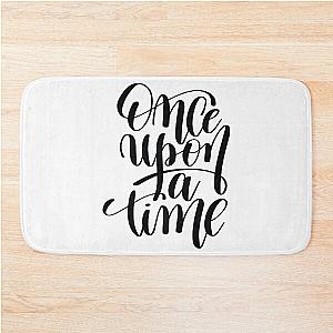 Once Upon A Time Inspirational Quote Bath Mat