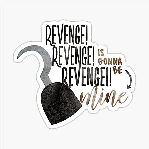Once Upon A Time Musical - Revenge Is Gonna Be Mine Sticker