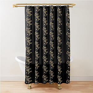 Golden Look Once a Time Shower Curtain