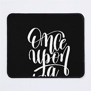 Once Upon a Time Quote Mouse Pad