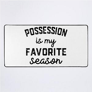 Possession Season, Favorite Sports, Men's Womens Lover Desk Mat