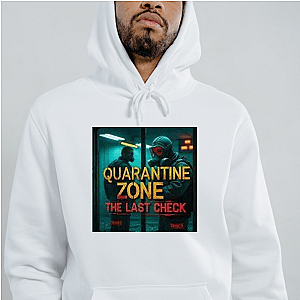 Safe is a Lie – Quarantine Zone Quarantine Zone The Last Check Hoodies