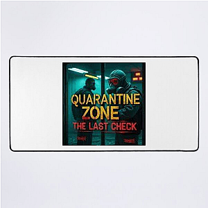 Safe is a Lie – Quarantine Zone Quarantine Zone The Last Check Mouse Pads