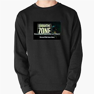 Last Clean Zone – Quarantine Zone Quarantine Zone The Last Check Sweatshirts