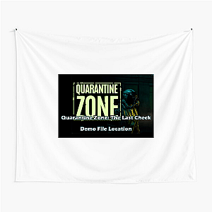Last Clean Zone – Quarantine Zone Quarantine Zone The Last Check Tapestries