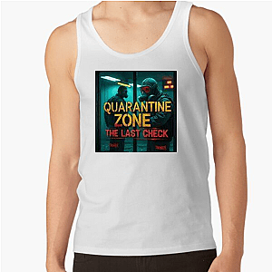 Safe is a Lie – Quarantine Zone Quarantine Zone The Last Check Tank Tops