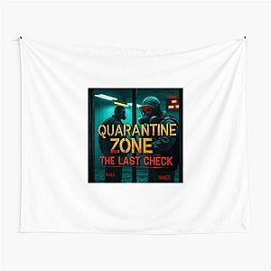 Safe is a Lie – Quarantine Zone Quarantine Zone The Last Check Tapestries