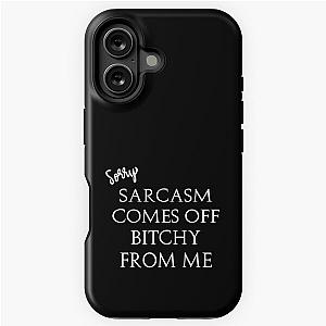 Eric Bernis Santa Clarita Diet - Sorry Sarcasm Comes Off as Bitchy From Me - white iPhone Tough Case