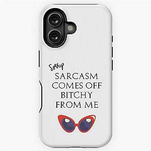 Eric Bernis Santa Clarita Diet Sorry Sarcasm Comes Off Bitchy Me red glasses iPhone Tough Case