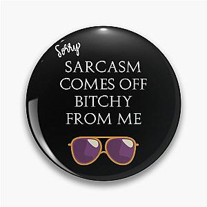Eric Bernis
Santa Clarita Diet
Sorry Sarcasm Comes Off Bitchy From Me
Purple Glasses - White Pin