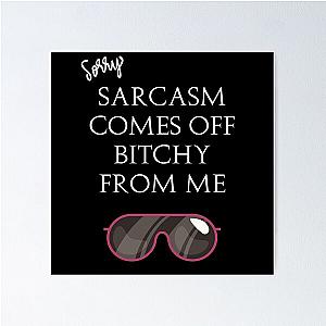 Eric Bernis Santa Clarita Diet - Sorry Sarcasm Comes Off From Me - black glasses - white Poster
