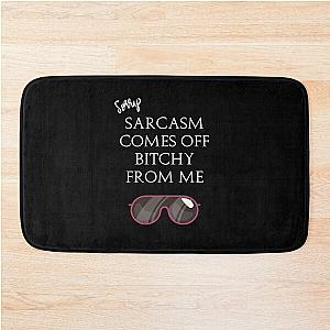 Eric Berns Santa Clarita Diet Sorry Sarcasm Comes Off Bitchy From Me black glasses white Bath Mat