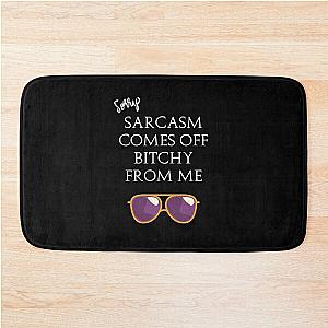 Eric Berns Santa Clarita Diet - Sarcasm Comes Off Bitchy From Me - Purple Glasses - White Bath Mat