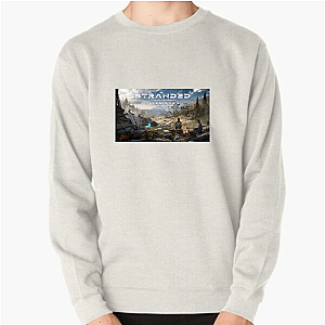 Alone on a New World – Stranded: Alien Dawn Stranded: Alien Dawn Sweatshirts