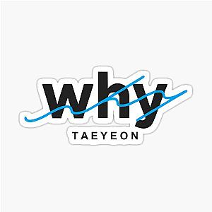 WHY TAEYEON Sticker