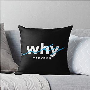 Kim Taeyeon - Why Throw Pillow