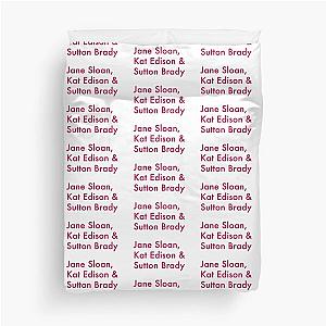 Jane Sloan, Sutton Brady, Kat Eds0n - The Bold Type Duvet Cover