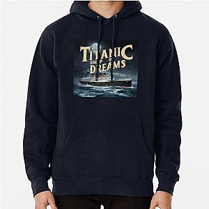 Titanic Ship of Dreams Pullover Hoodie
becomes
Titanic Ship Dreams Pullover Hoodie