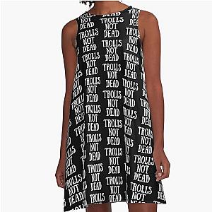 TROLLS ARE NOT DEAD A-Line Dress