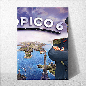 Run It Like Tropico – Tropico 6 Tropico 6 Posters