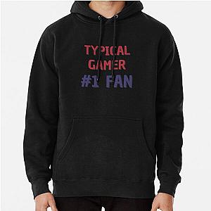 Typical Gamer  Fan Pullover Hoodie