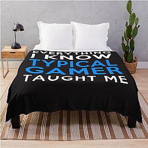 Everything I Know: Typical Gamer Throw Blanket