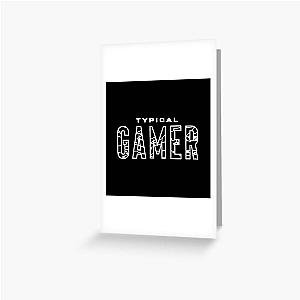 Typical Gamer Signature Fashion Greeting Card