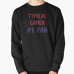 Typical Gamer Fan Pullover Sweatshirt