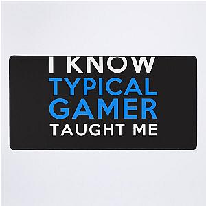Everything I Know Typical Gamer Desk Mat