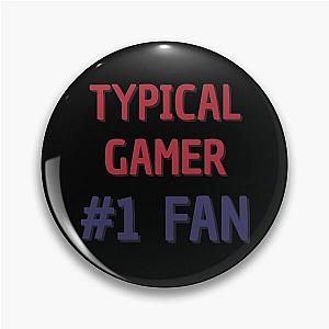 Typical Gamer - Fan Pin