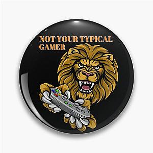 Not Your Typical Gamer Lion Design Pin